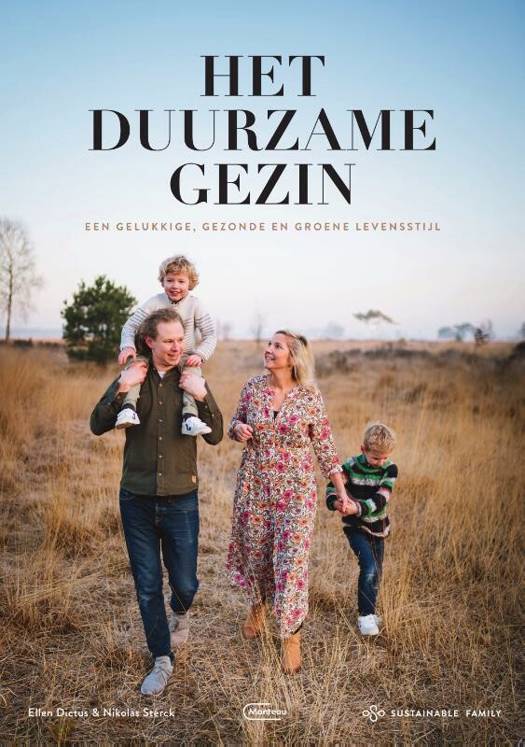 Book Sustainable Family -   Het Duurzame Gezin. Een gelukkige, gezonde en groene levensstijl.
